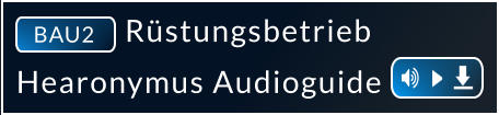 BAU2 Hearonymus Audioguide Rüstungsbetrieb