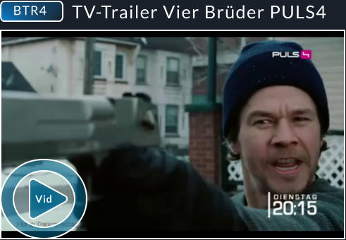 TV-Trailer Vier Brüder PULS4 BTR4 Vid