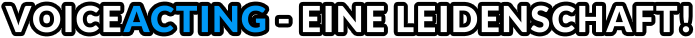 VOICEACTING - EINE LEIDENSCHAFT!